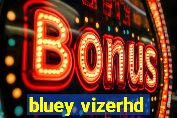 bluey vizerhd